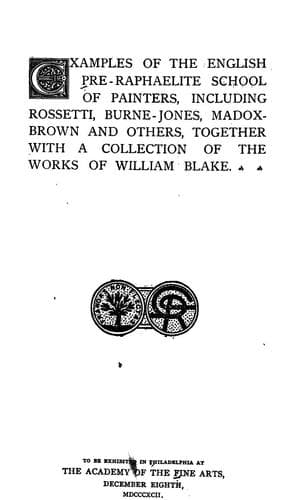 Examples of the English pre-Raphaelite School of Painters, including Rossetti, Burne-Jones, Madox-Brown and others, together with a collection of the works of William Blake