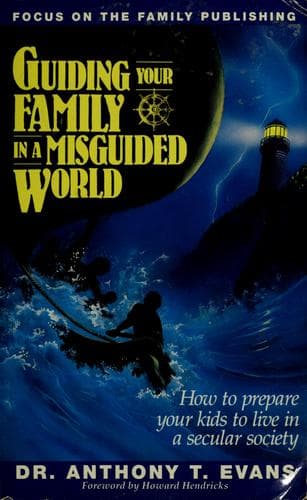 Cover image for Guiding your family in a misguided world