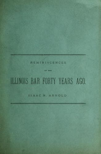 Reminiscences of the Illinois bar, forty years ago