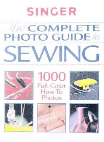 Cover image for The Complete Photo Guide to Sewing (Singer Sewing Reference Library)