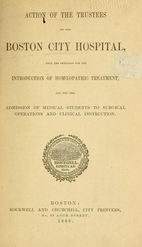 Action of the trustees of the Boston city hospital upon the petitions for the introduction of homoeopathic treatment and for the admission of medical students to surgical operations and clinical instruction