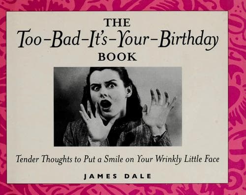 Cover image for The too-bad-it's-your-birthday book.