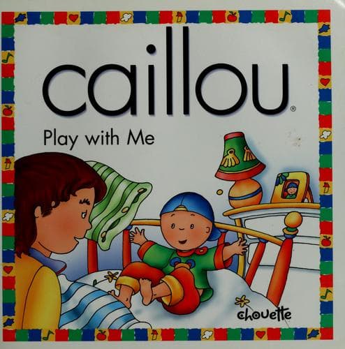 Cover image for Caillou Play With Me (North Star (Caillou))