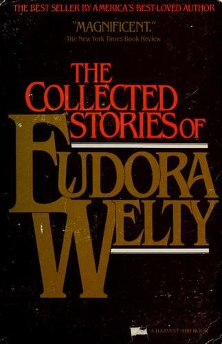 Cover image for The  collected stories of Eudora Welty.