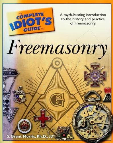 Cover image for The Complete Idiot's Guide to Freemasonry (Complete Idiot's Guide to)