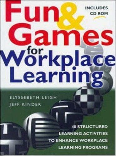 Cover image for Fun & Games for Workplace Learning (With CD-ROM)
