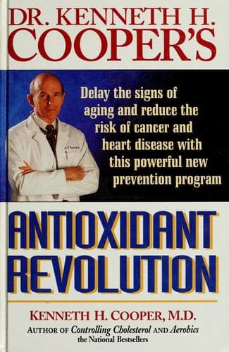 Cover image for Dr. Kenneth H. Cooper's antioxidant revolution
