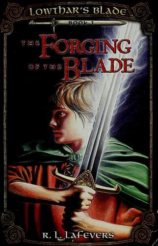 Cover image for Forging of the Blade (Lowthar's Blade, Book 1)
