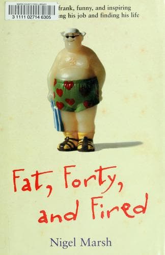 Cover image for Fat,Forty,Fired