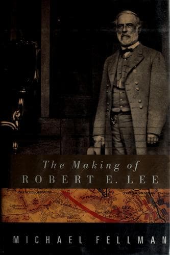 Cover image for The making of Robert E. Lee