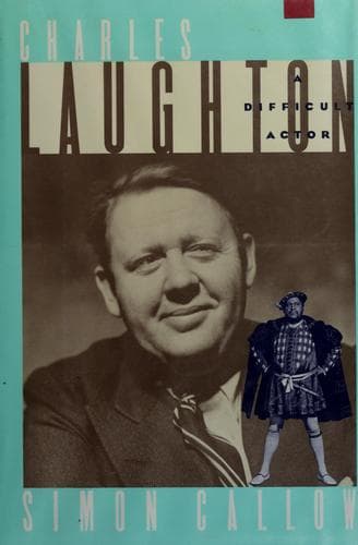 Cover image for Charles Laughton, a difficult actor