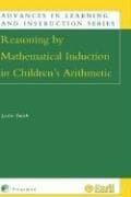 Cover image for Reasoning by Mathematical Induction in Children's Arithmetic (Advances in Learning and Instruction)