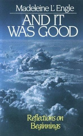 Cover image for And It Was Good, Reflections on Beginnings