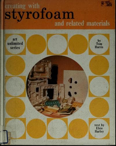 Creating with styrofoam, and related materials