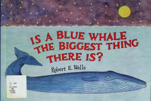 Cover image for Is a blue whale the biggest thing there is?