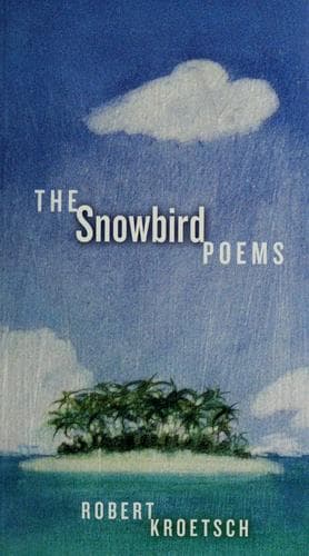 Cover image for The Snowbird Poems (cuRRents)
