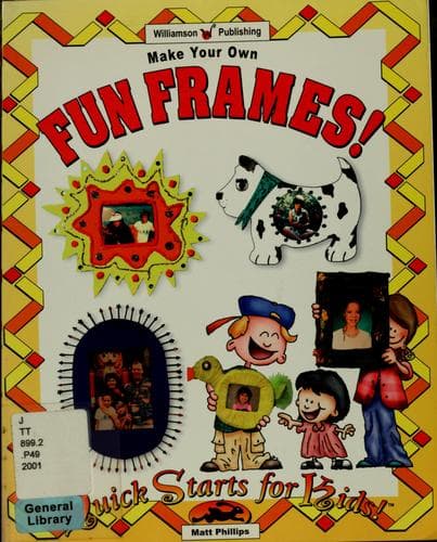 Cover image for Make Your Own Fun Frames! (Quick Starts for Kids!)