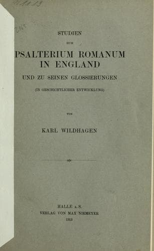 Studien zum Psalterium Romanum in England und zu seinen Glossierungen (in geschichtlicher Entwicklung)