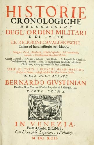 Historie cronologiche dell' origine degl' ordini militari e di tutte le religione caualleresche infino ad hora instituite nel mondo