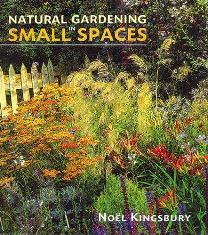 Cover image for Natural Gardening in Small Spaces