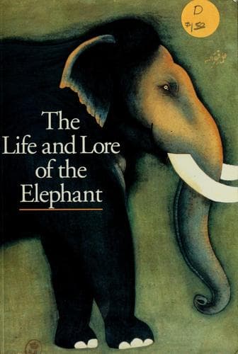 Cover image for The life and lore of the elephant