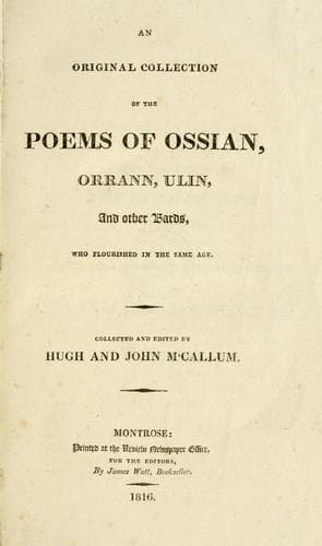 An original collection of the poems of Ossian, Orrann, Ulin, and other bards, who flourished in the same age