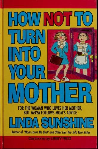 Cover image for How not to turn into your mother