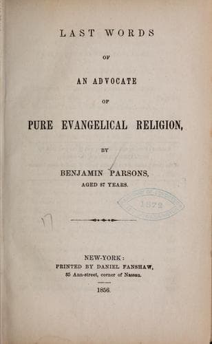 Last words of an advocate of pure evangelical religion ...