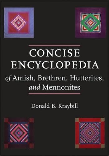 Cover image for Concise encyclopedia of Amish, Brethren, Hutterites, and Mennonites