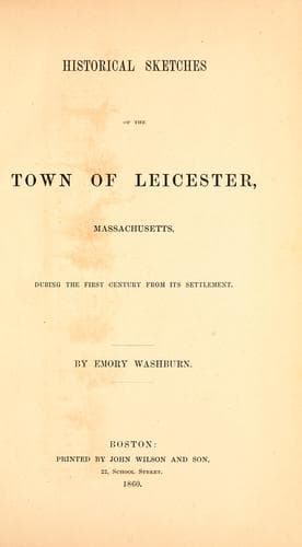 Historical sketches of the town of Leicester, Massachusetts, during the first century from its settlement