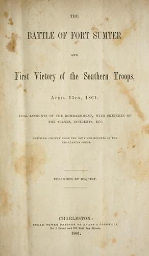The battle of Fort Sumter and first victory of the Southern troops, April 13th, 1861