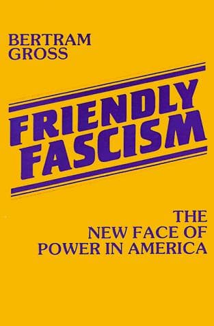 FRIENDLY FASCISM