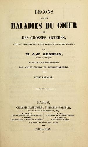 Leçons sur les maladies du coeur et des grosses artères, faites a l'hopital de La Pitié pendant les années 1840-1841