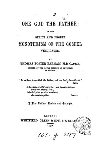 One God the father, or, The strict and proper monotheism of the gospel vindicated