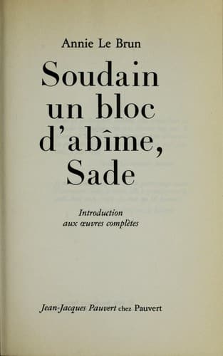 Cover image for Soudain un bloc d'abîme, Sade