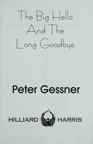 Cover image for The big hello and the long goodbye