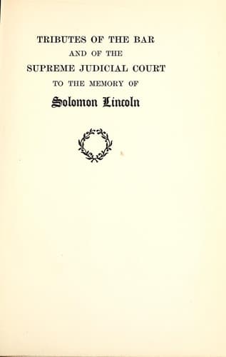 Tributes of the bar and of the Supreme Judicial Court to the memory of Solomon Lincoln