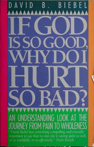 Cover image for If God is so good, why do I hurt so bad?