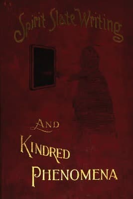 Spirit slate writing and kindred phenomena