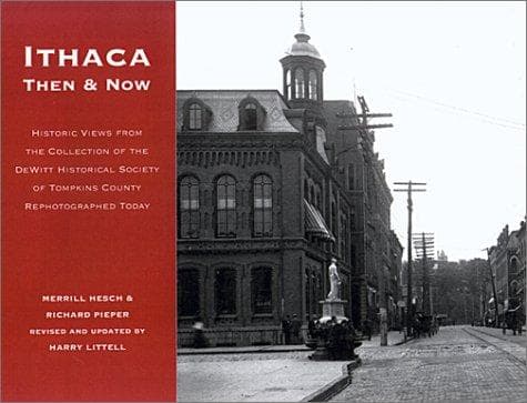 Cover image for Ithaca Then & Now, Revised & Updated