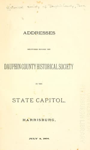 Addresses delivered before the Dauphin County Historical Society