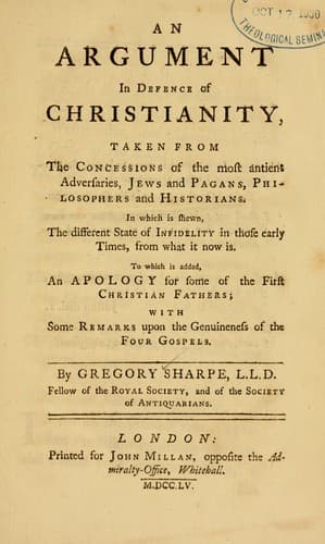 An argument in defence of Christianity, taken from the concessions of the most ancient adversaries, Jews and pagans, philosophers and historians