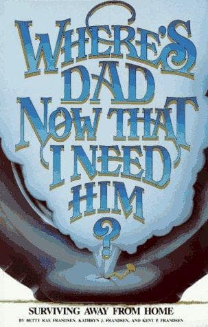 Cover image for Where's Dad Now That I Need Him