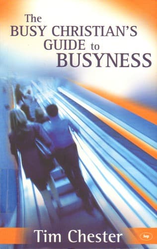 Cover image for The Busy Christian's Guide to Busyness