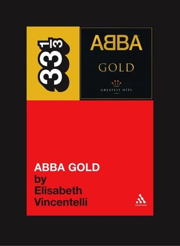Cover image for Abba's Abba Gold (Thirty Three and a Third series)