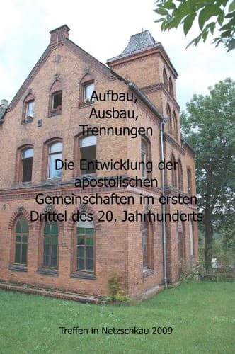 Aufbau, Ausbau, Trennungen – Die Entwicklung der apostolischen Gemeinschaften im ersten Drittel des 20. Jahrhunderts