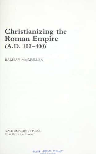 Cover image for Christianizing the Roman Empire
