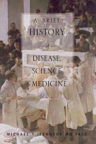 Cover image for A Brief History of Disease, Science and Medicine