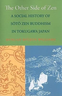 The Other Side Of Zen A Social History Of St Zen Buddhism In Tokugawa Japan