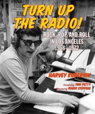 Turn Up The Radio Rock Pop And Roll In Los Angeles 19561972
